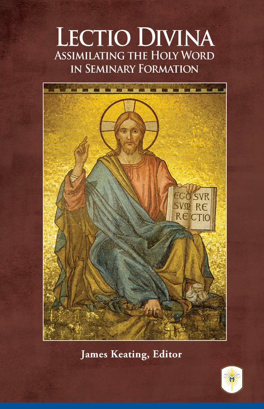 Lectio Divina: Assimilating the Holy Word in Seminary Formation Edited by James Keating